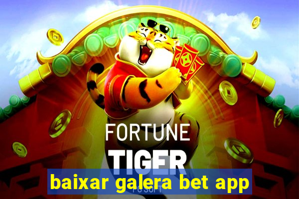 baixar galera bet app