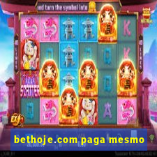 bethoje.com paga mesmo