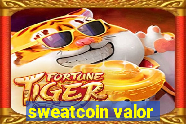 sweatcoin valor