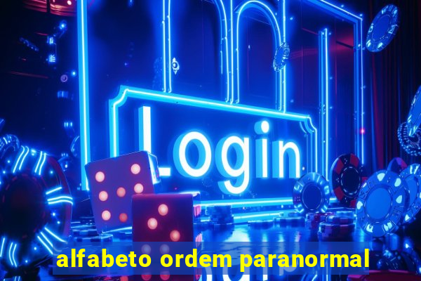 alfabeto ordem paranormal