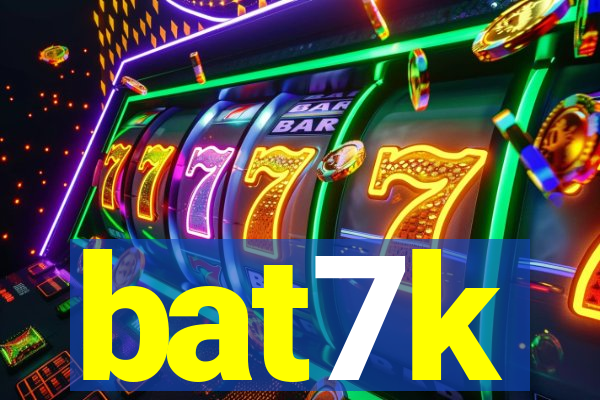 bat7k