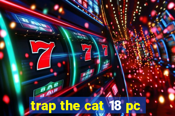 trap the cat 18 pc