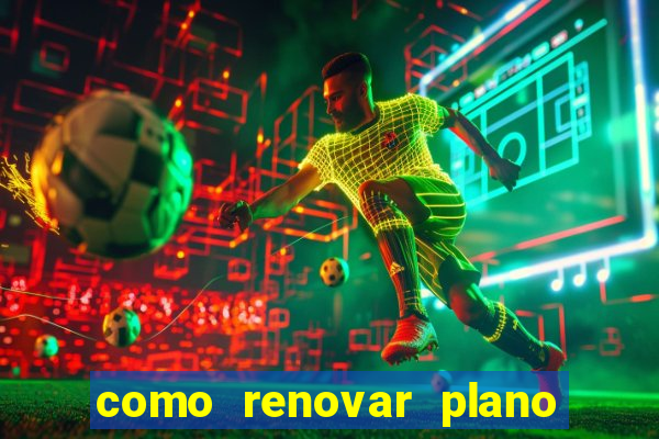 como renovar plano tim beta antes do vencimento