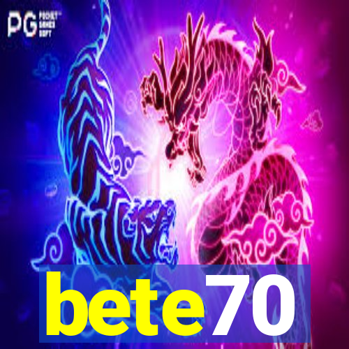 bete70