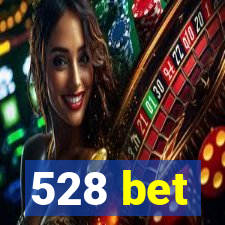 528 bet