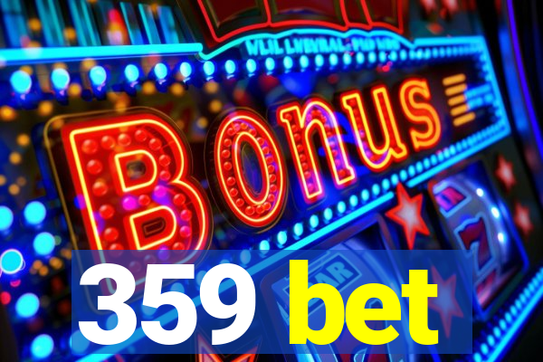 359 bet