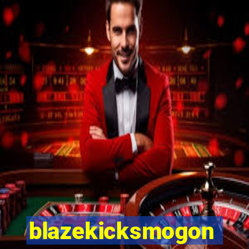 blazekicksmogon