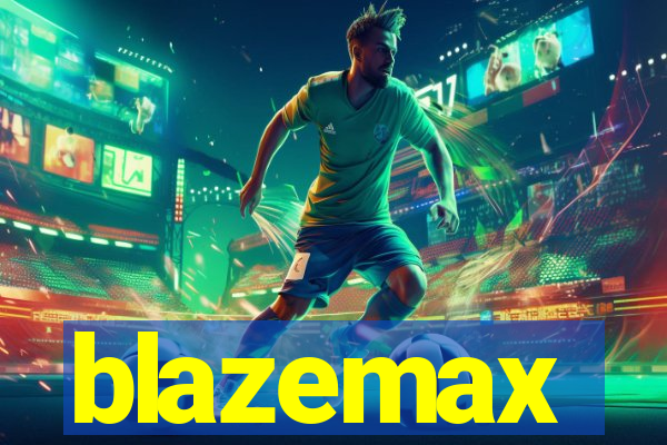 blazemax