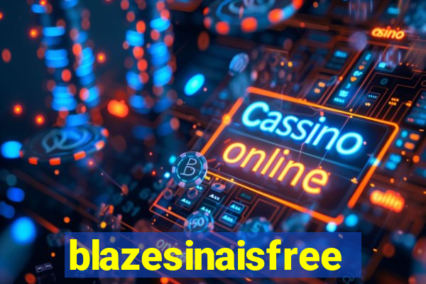 blazesinaisfree