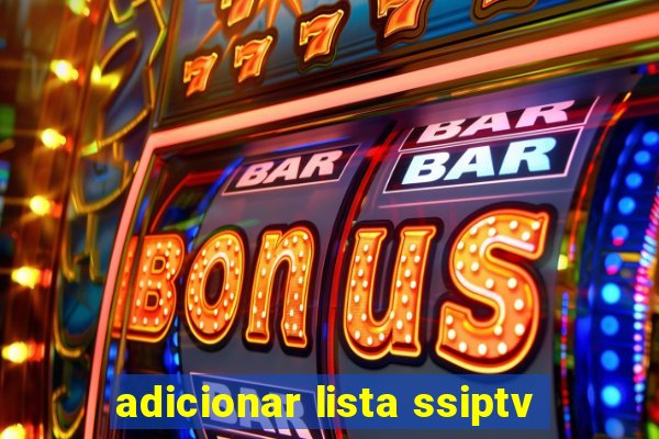 adicionar lista ssiptv