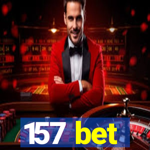 157 bet