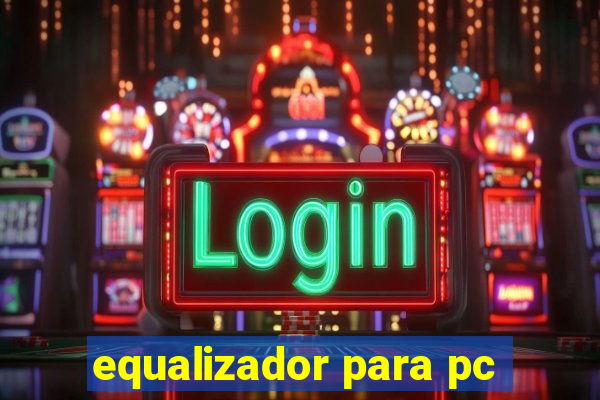 equalizador para pc