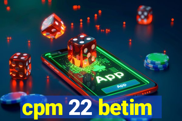 cpm 22 betim