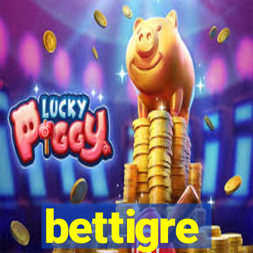 bettigre