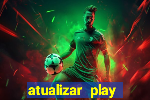 atualizar play store baixar