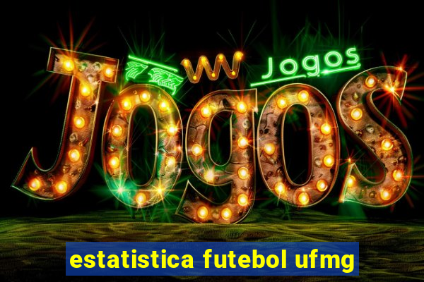 estatistica futebol ufmg