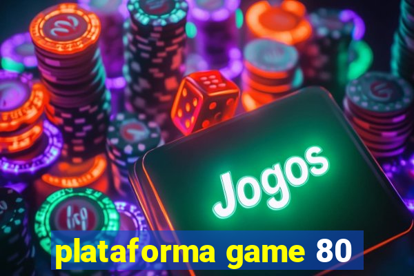 plataforma game 80