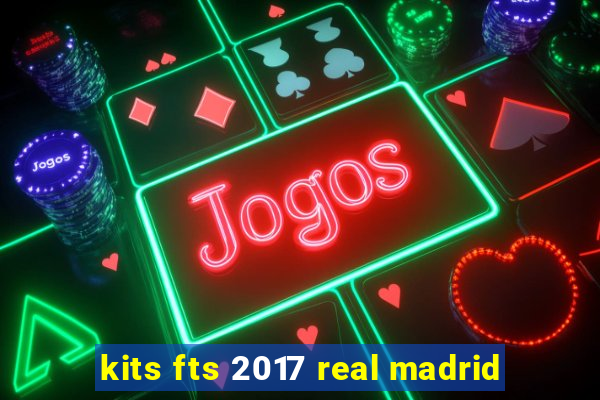 kits fts 2017 real madrid