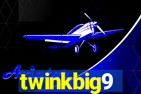 twinkbig9