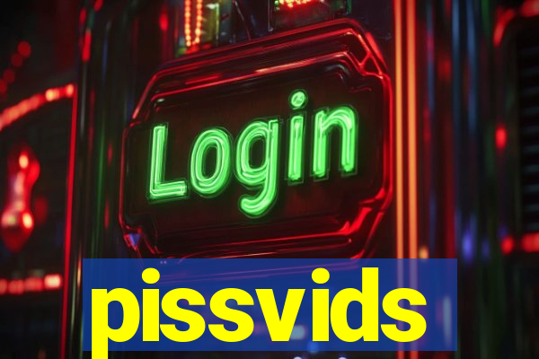 pissvids