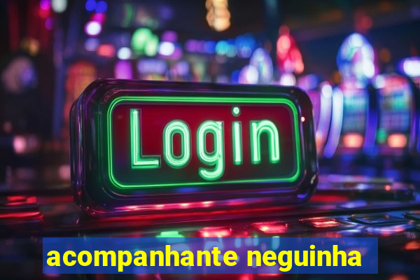 acompanhante neguinha