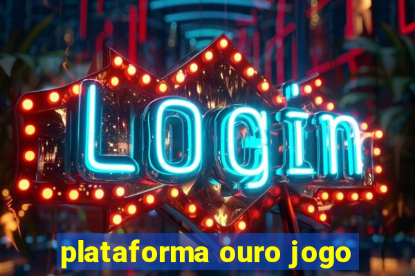 plataforma ouro jogo