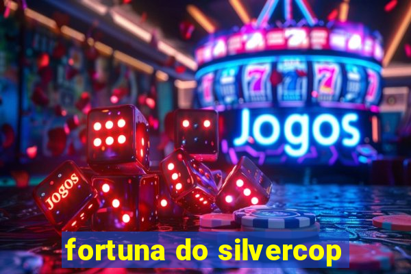 fortuna do silvercop