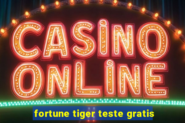 fortune tiger teste gratis