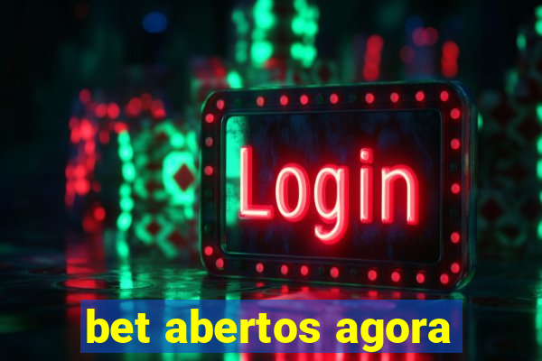 bet abertos agora