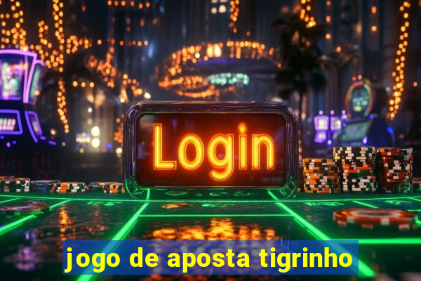 jogo de aposta tigrinho