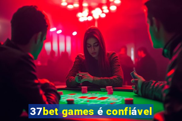 37bet games é confiável