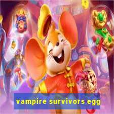 vampire survivors egg