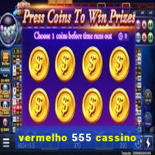 vermelho 555 cassino