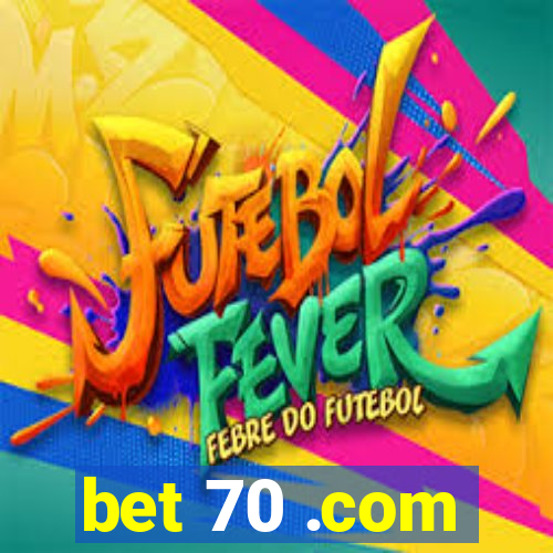 bet 70 .com