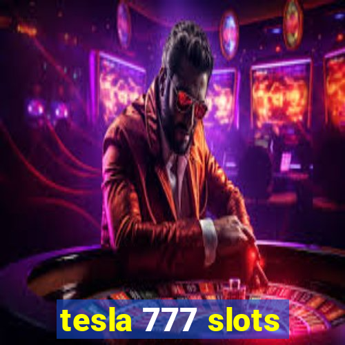 tesla 777 slots