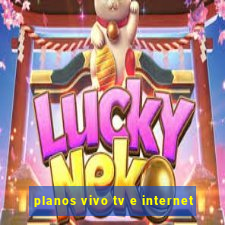 planos vivo tv e internet