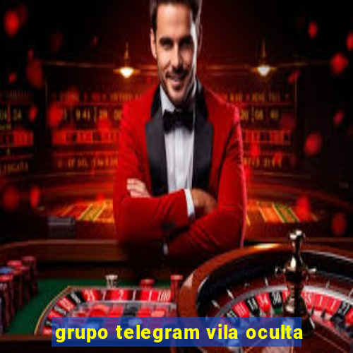 grupo telegram vila oculta