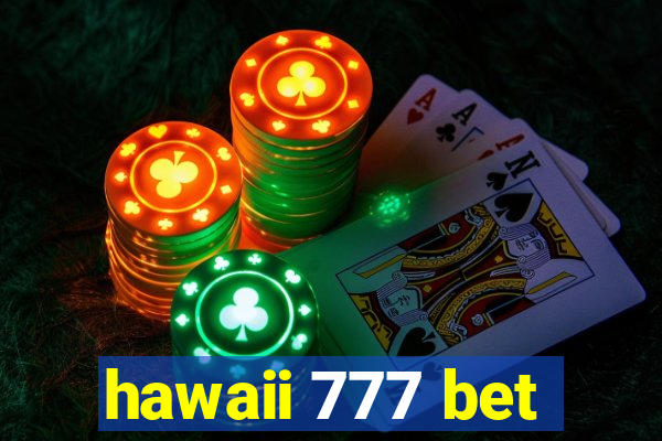 hawaii 777 bet