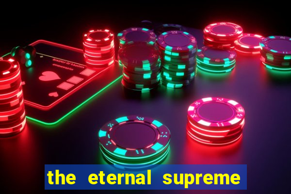 the eternal supreme pt br