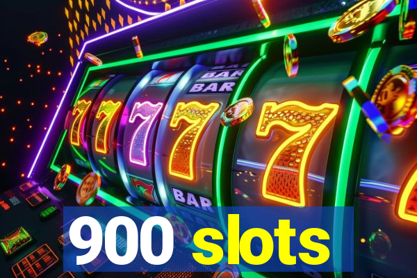 900 slots