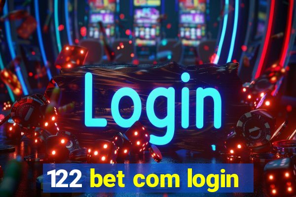 122 bet com login