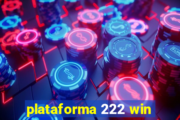 plataforma 222 win