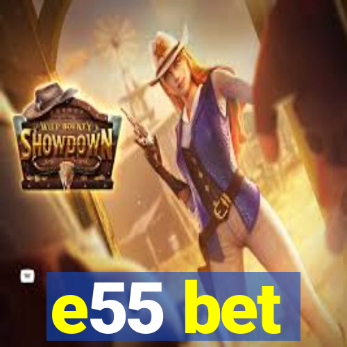 e55 bet