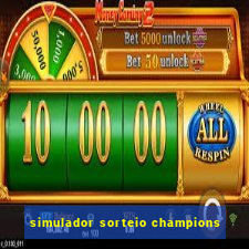 simulador sorteio champions