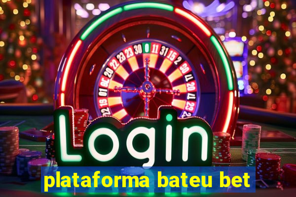 plataforma bateu bet