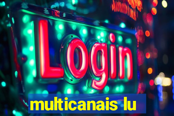 multicanais lu