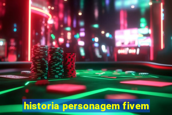 historia personagem fivem