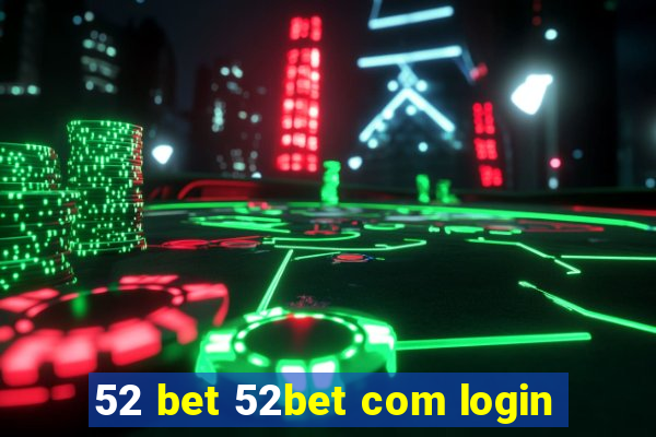 52 bet 52bet com login