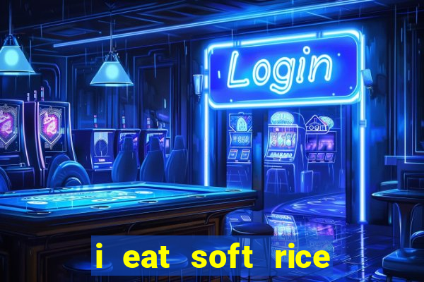 i eat soft rice in another world em português