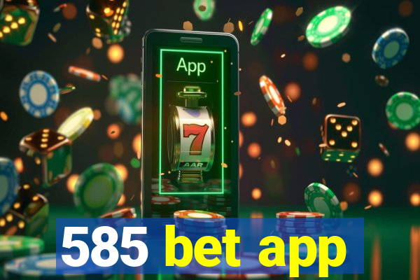 585 bet app